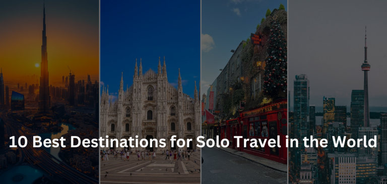 10 Best Destinations for Solo Travel in 2024 | Solo Travel Guide