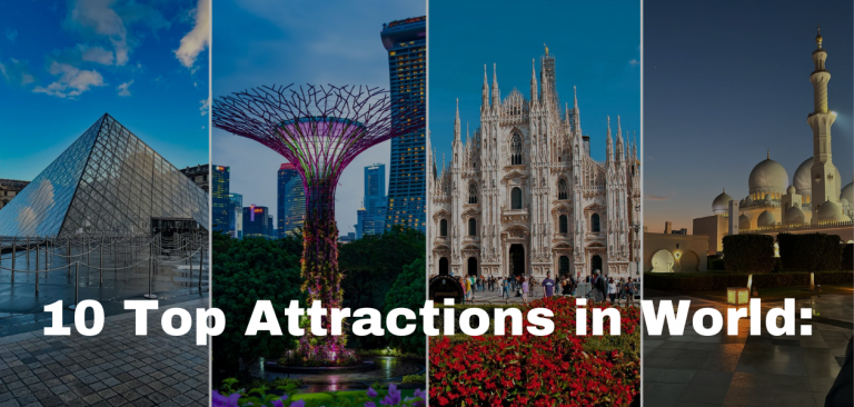 The 10 Most Unforgettable Attractions on Earth (Skip #7 at Your Own Risk)