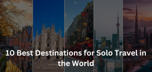 Traveling Alone? These Cities Treat You Better Than Your Hometown