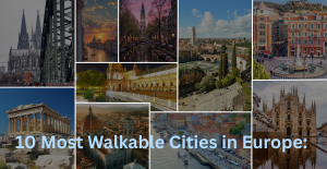 Forget Rental Cars: Europe’s 10 Most Walkable Cities (2024)