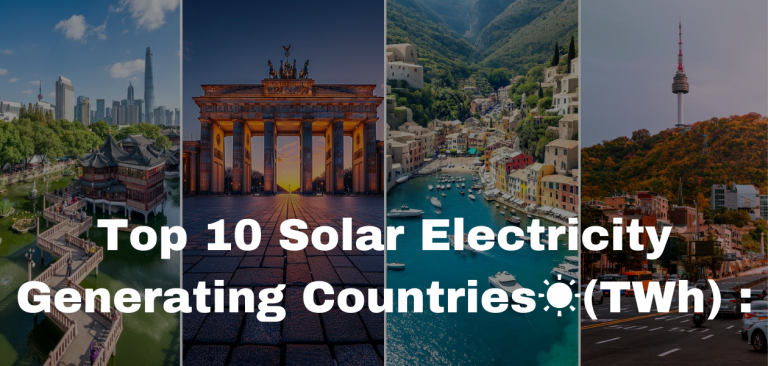 Top 10 Solar Electricity Generating Countries: Who’s Powering the Future?
