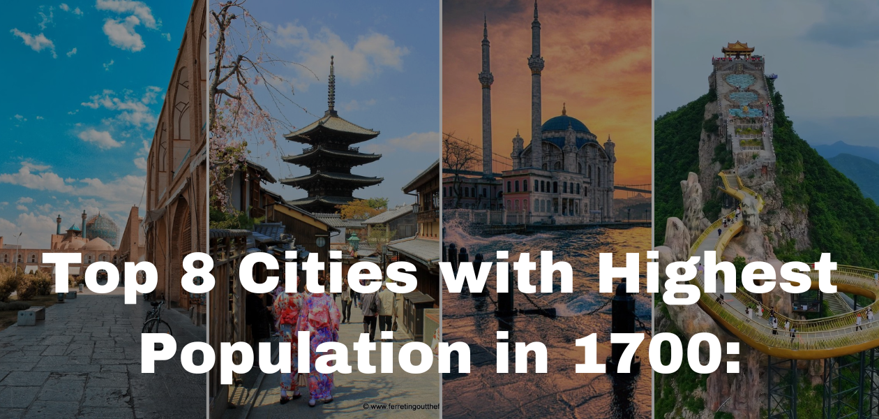 Cities with Highest Population in 1700: Why Constantinople Beat London by 600K