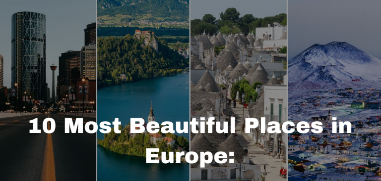 10 Most Beautiful Places in Europe in 2024: A No-BS Guide