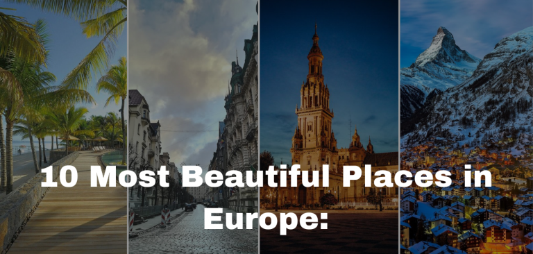 10 Most Beautiful Places in Europe You Need to Visit