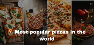 Most Popular Pizzas: What’s Hot on the Global Menu