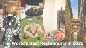 The World’s Best Restaurants in 2025