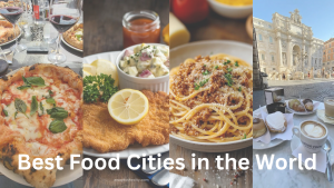 Best Food Cities in the World... Best Food Cities in the World...