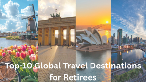 Top-10 Global Travel Destinations for Retirees...
