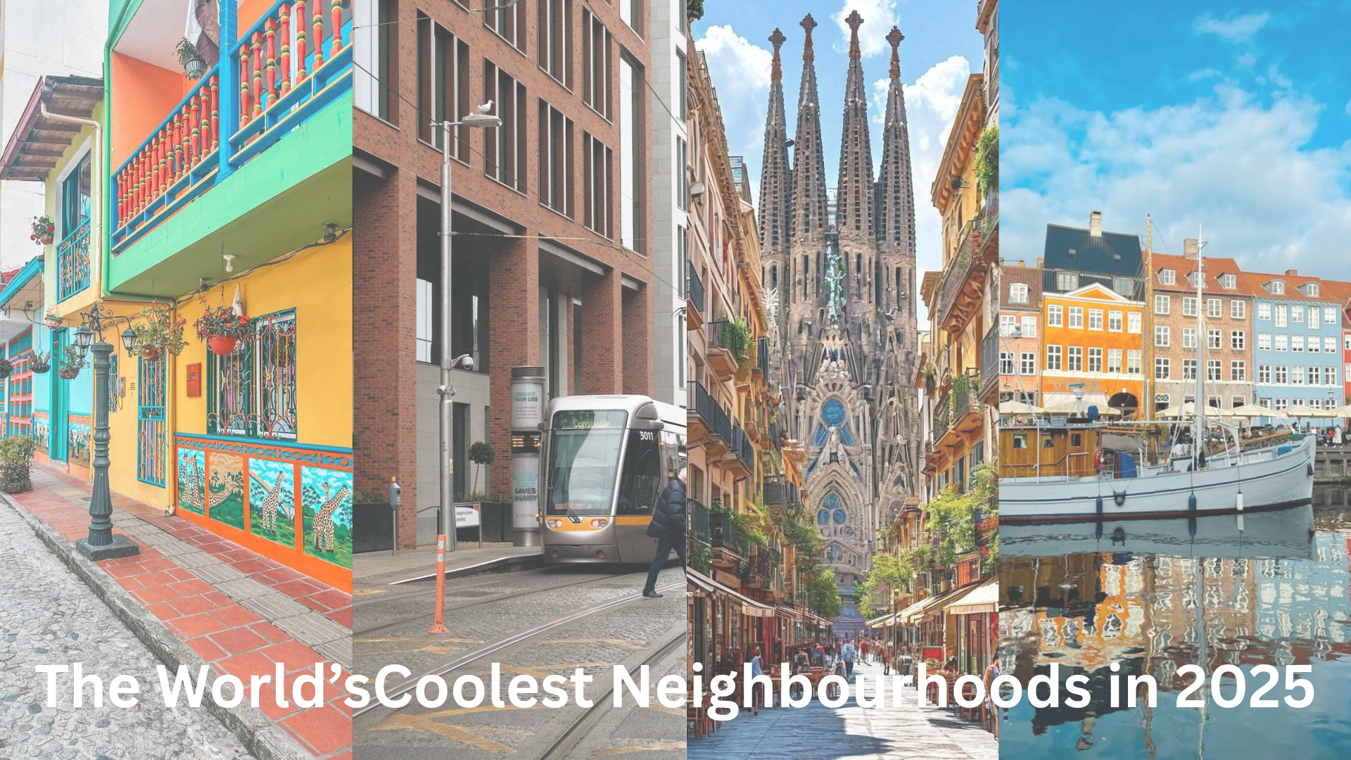 The World’s Coolest Neighbourhoods in 2025:... The World’s Coolest Neighbourhoods in 2025:...